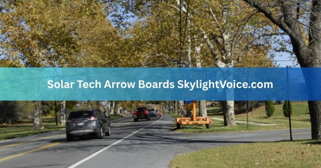 Solar Tech Arrow Boards SkylightVoice.com